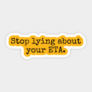 Stop Lying about your ETA Sticker